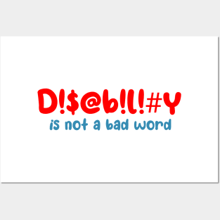 Disability is not a bad word Posters and Art